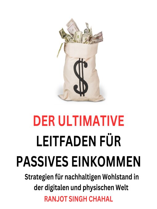 Title details for Der ultimative Leitfaden für passives Einkommen by Ranjot Singh Chahal - Available